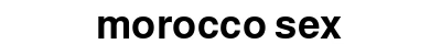 morocco sex